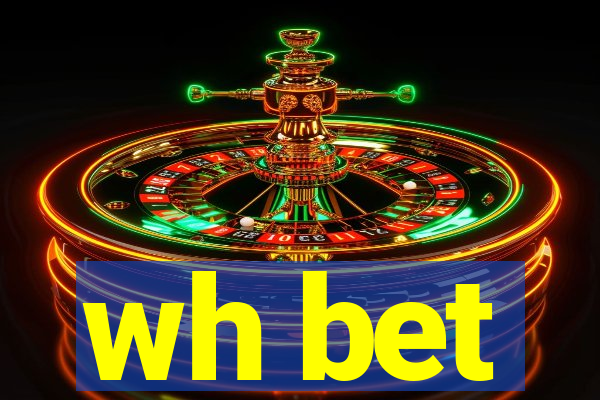 wh bet